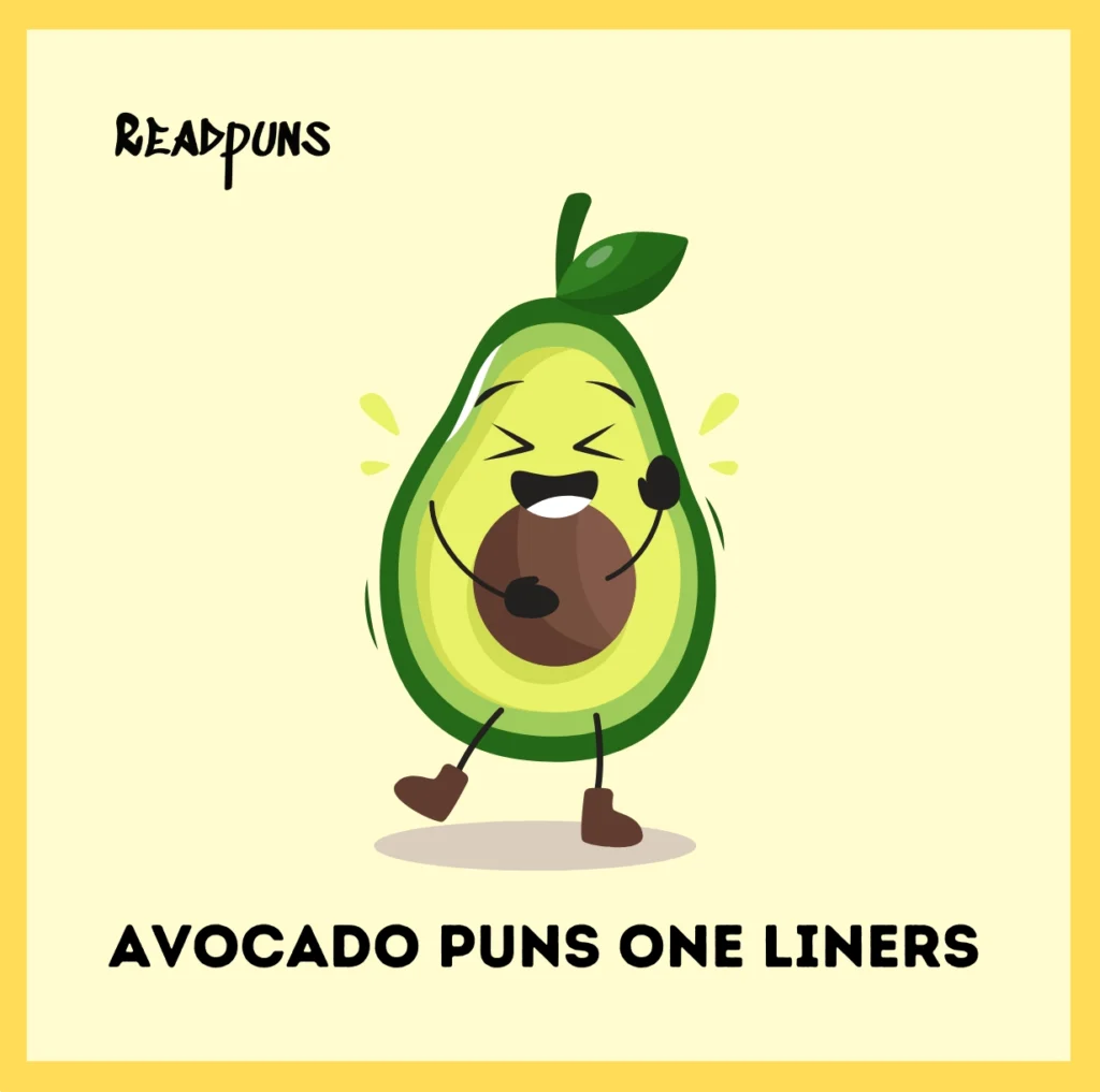 Avocado Puns One Liners