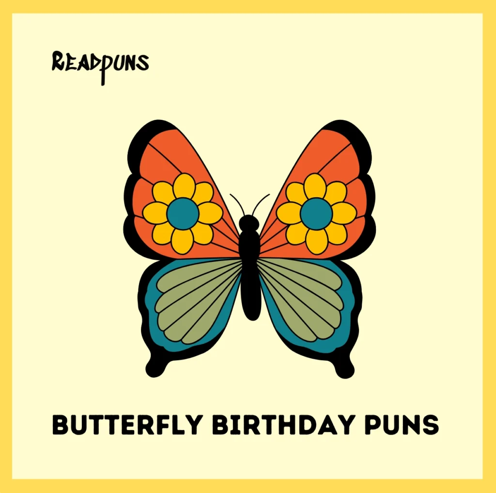 Butterfly Birthday Puns