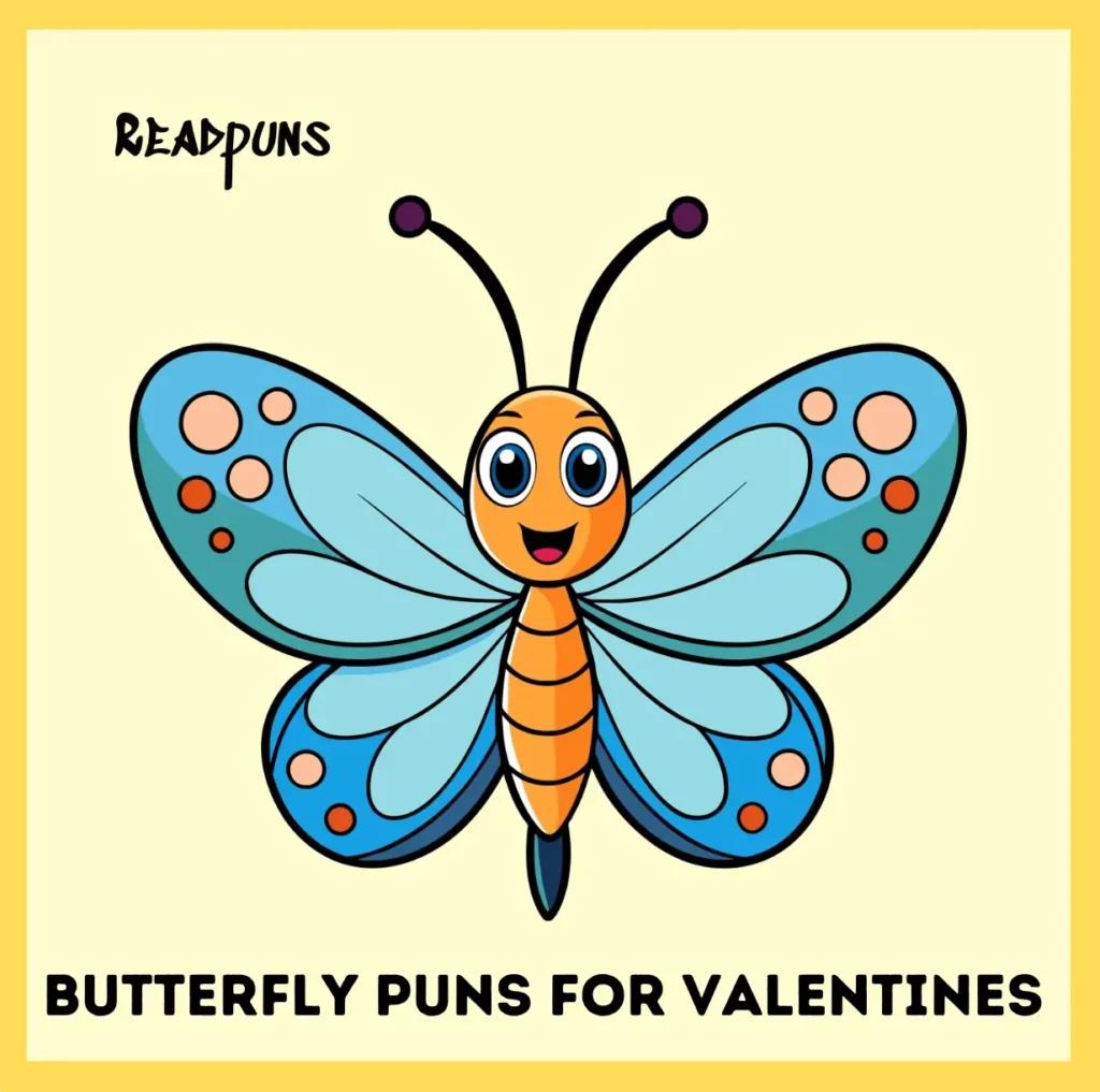 Butterfly Puns For Valentines