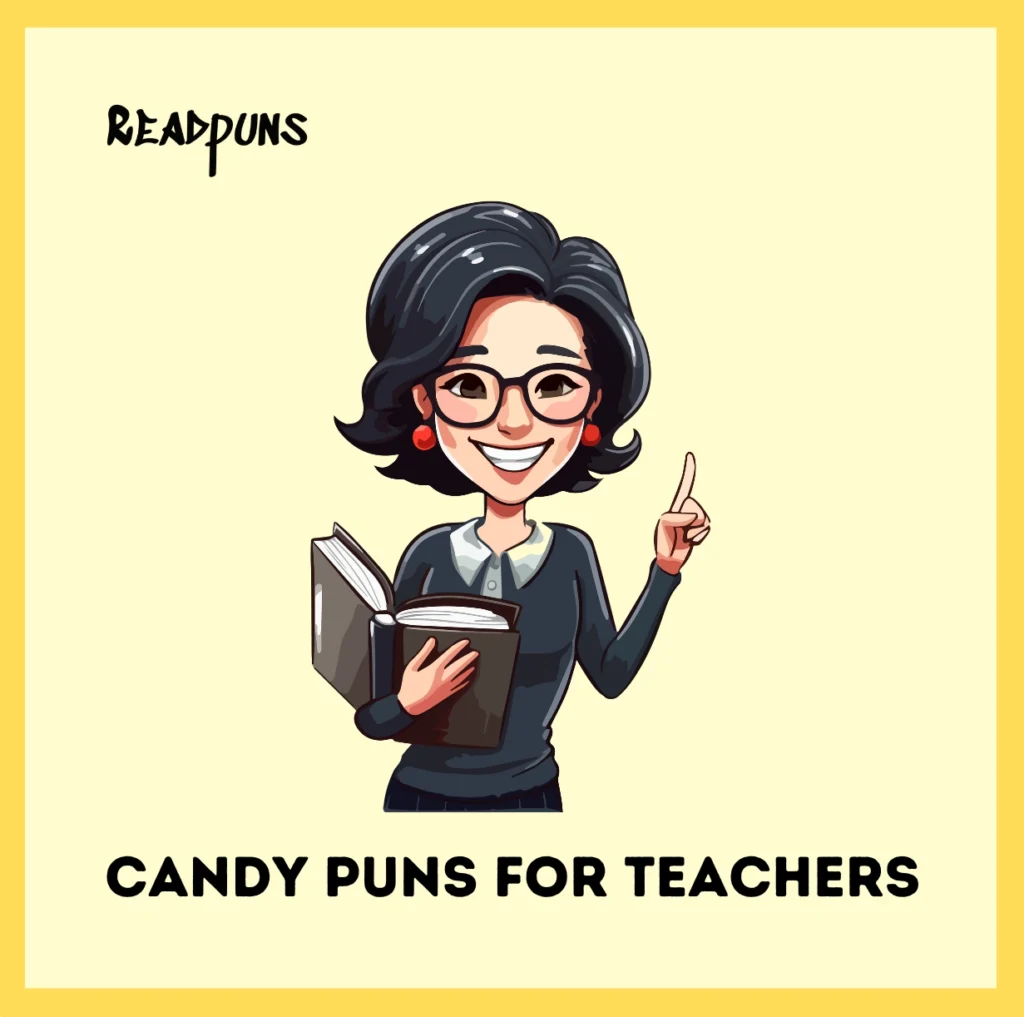 Candy puns for Teachers