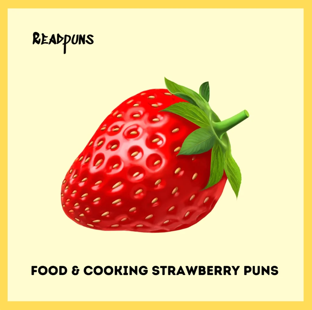 Food & Cooking Strawberry Puns