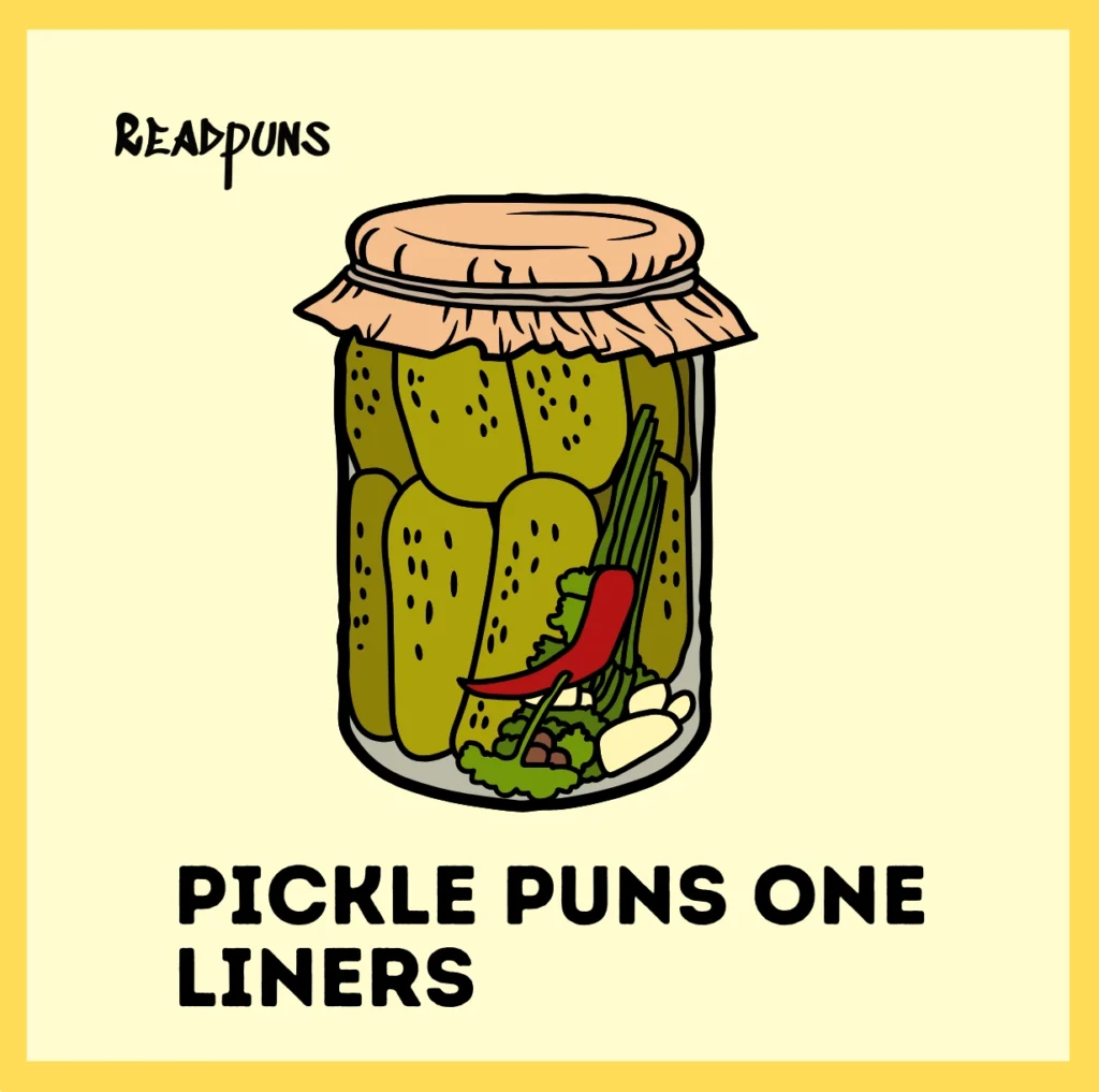 Pickle Puns One Liners