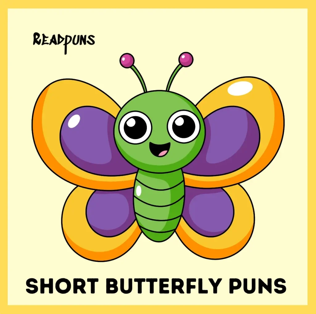 Short Butterfly Puns
