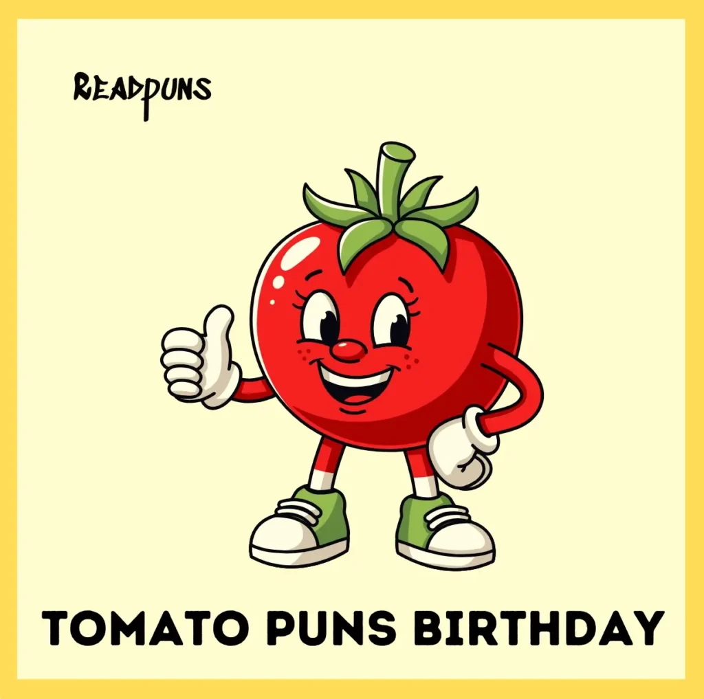 Tomato puns birthday