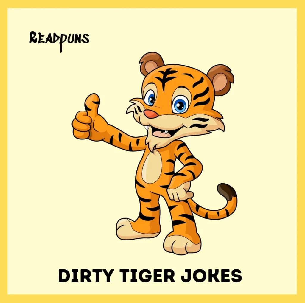 Dirty Tiger Jokes 