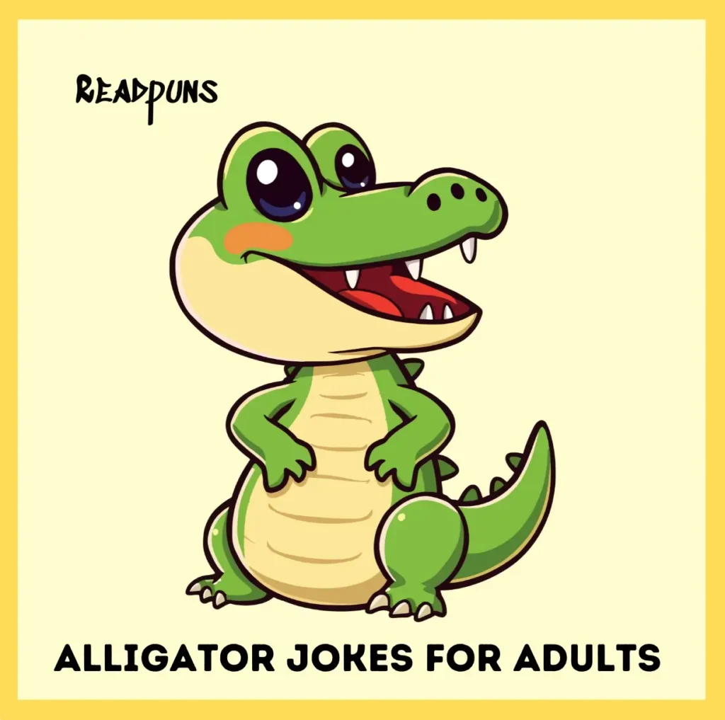 Alligator Jokes For Adults