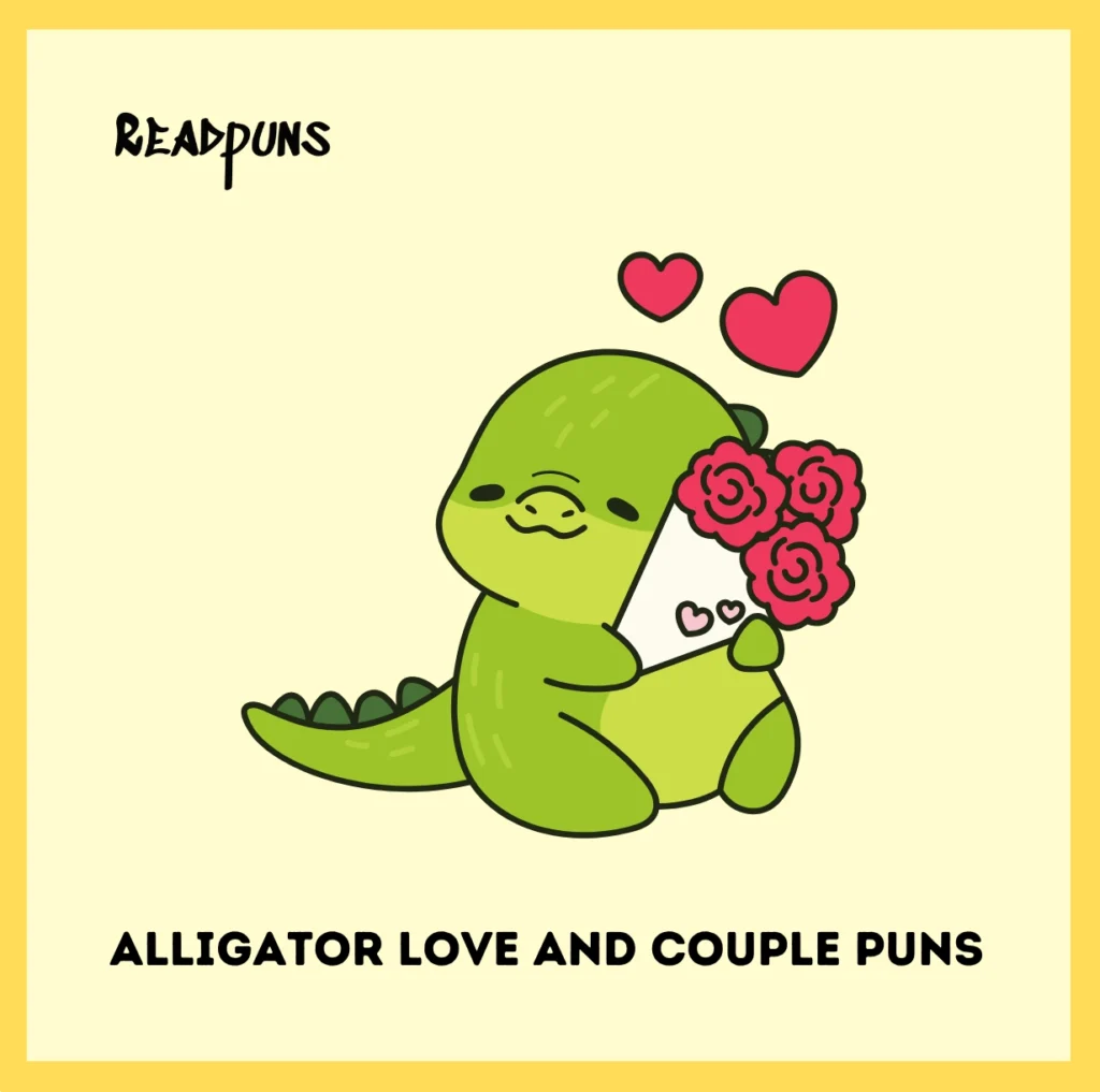 Alligator Love and Couple Puns