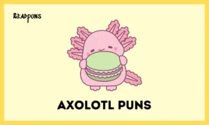 Axolotl Puns
