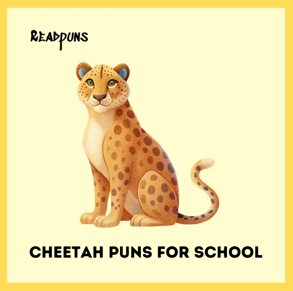 Cheetah Puns for School