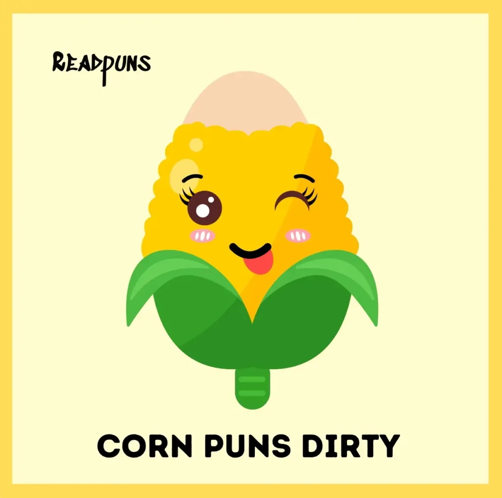 Corn Puns Dirty
