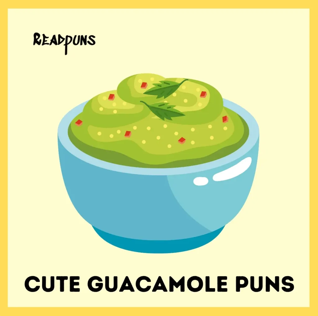 Cute Guacamole Puns