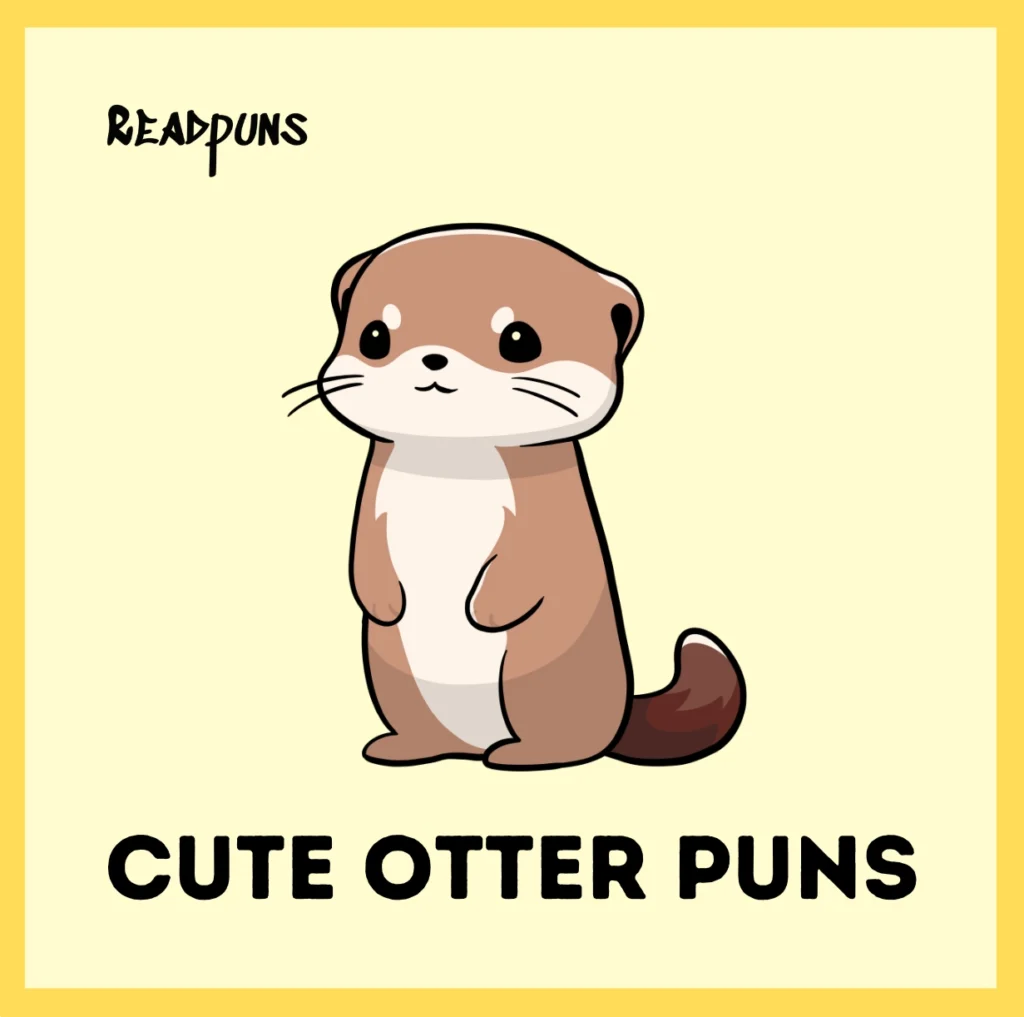 Cute Otter Puns