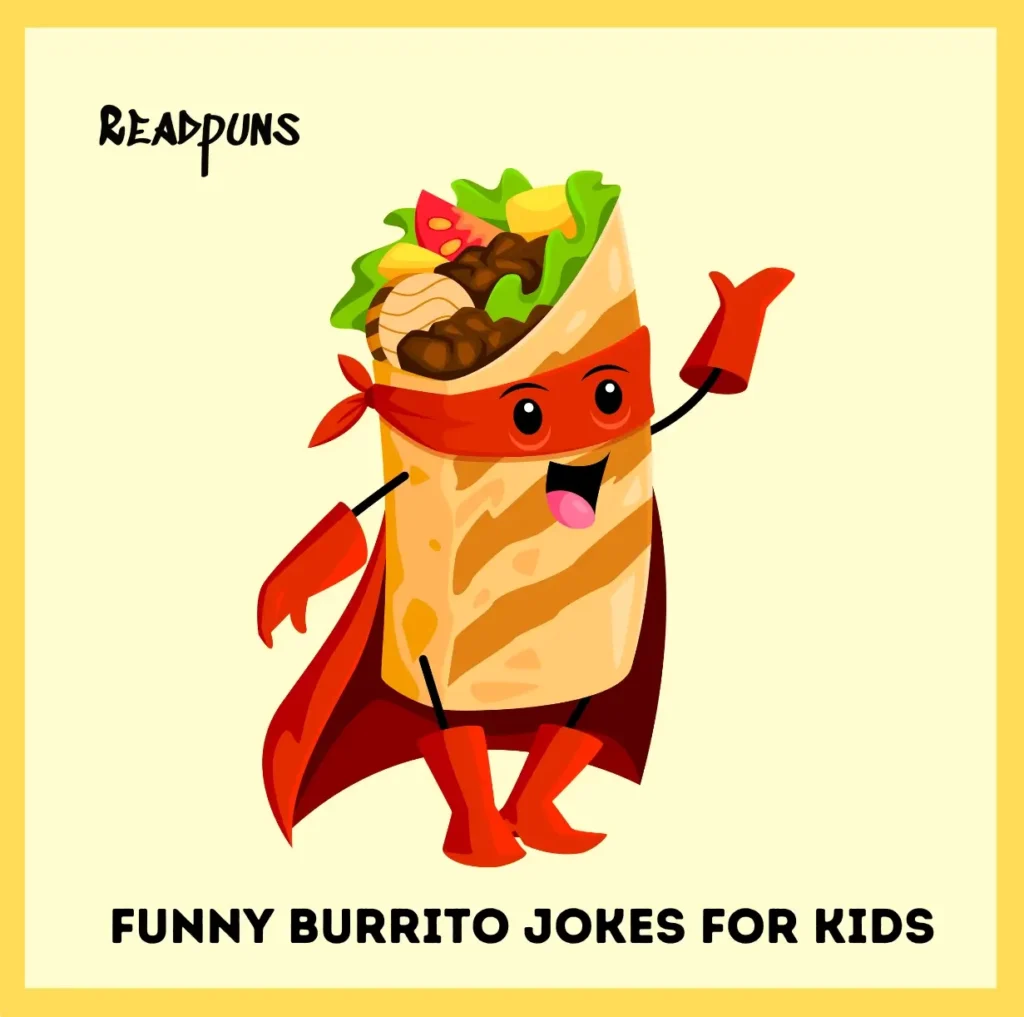 Funny Burrito Jokes for Kids