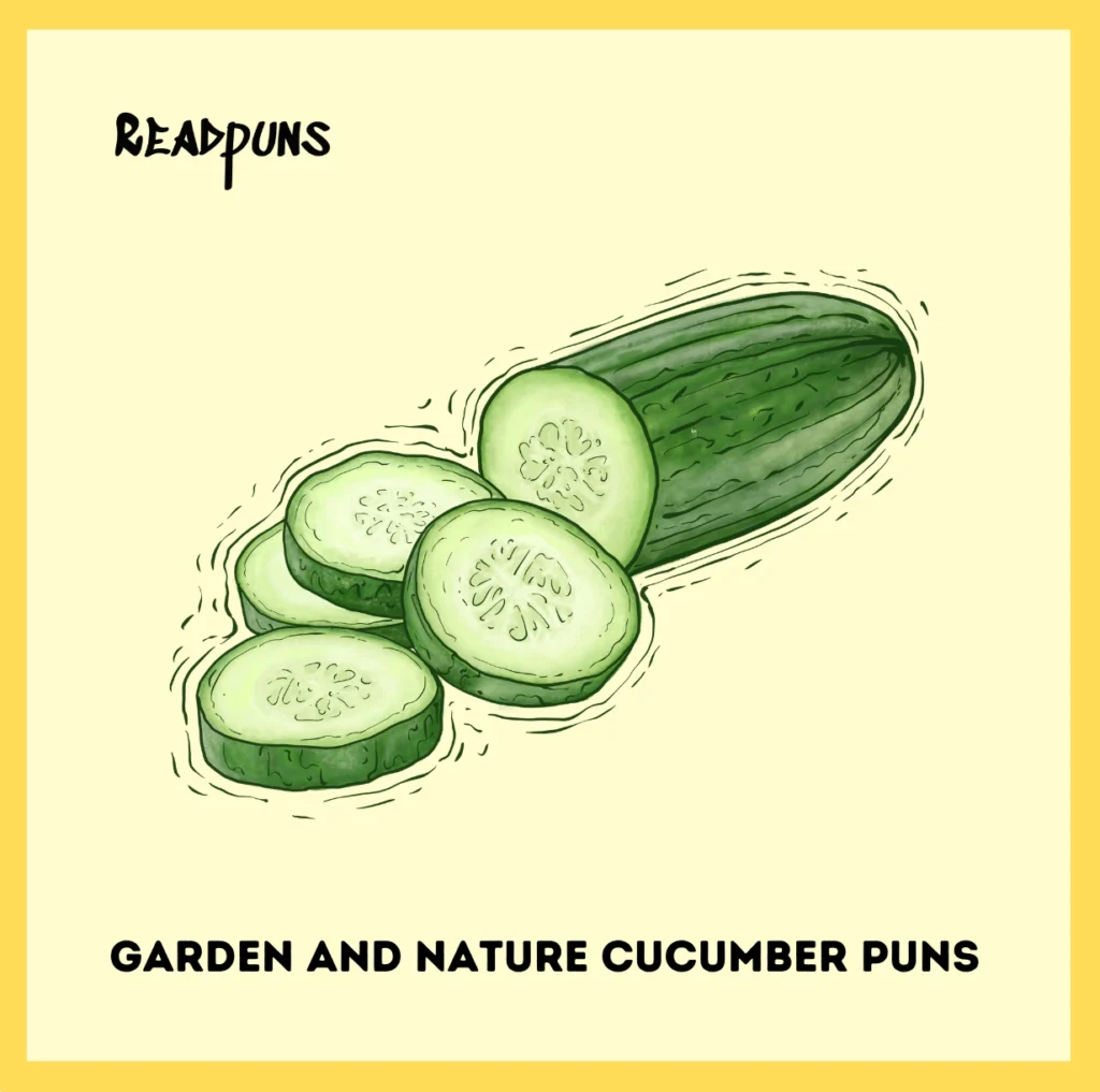 Garden and Nature Cucumber Puns