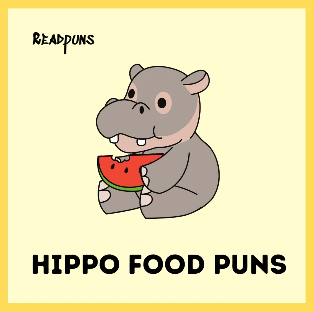 Hippo Food Puns