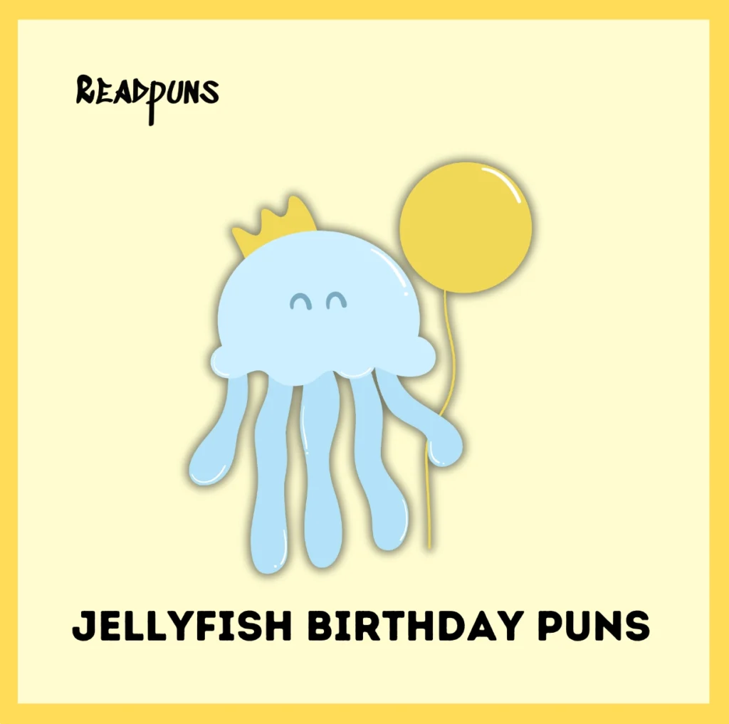 Jellyfish Birthday Puns