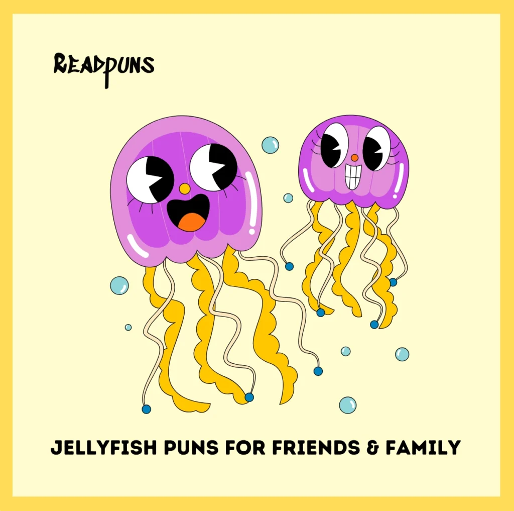 Jellyfish Puns for Friends & Family