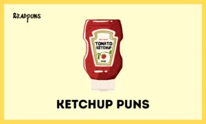Ketchup Puns