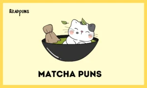Matcha Puns