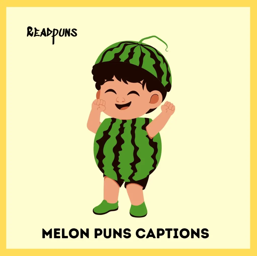 Melon Puns Captions 