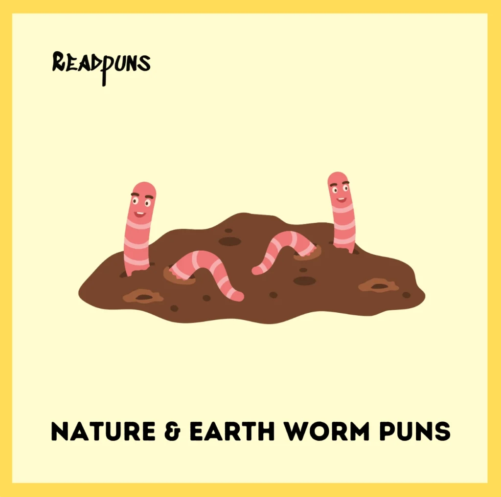 Nature & Earth Worm Puns