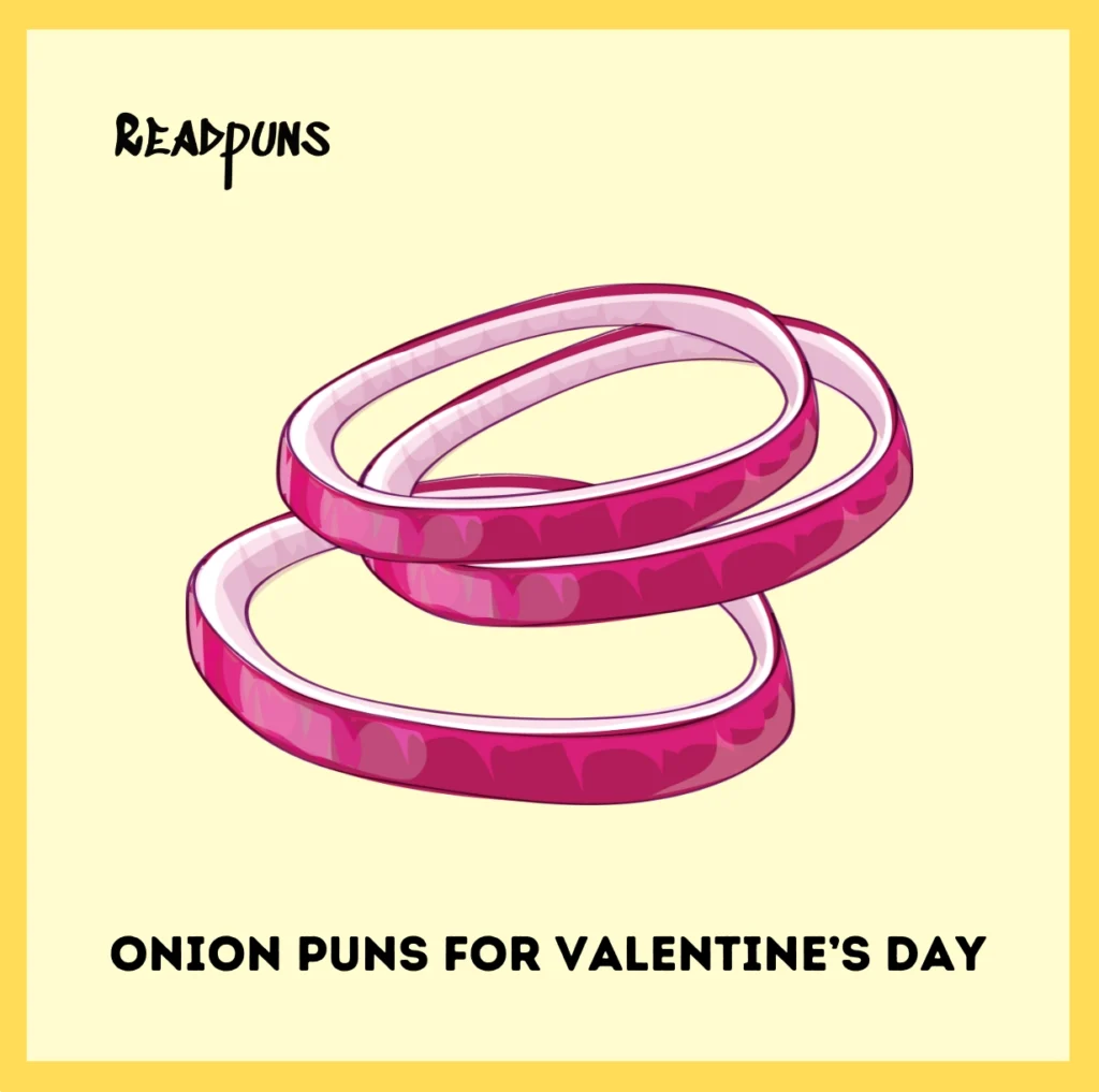Onion Puns for Valentineâs Day