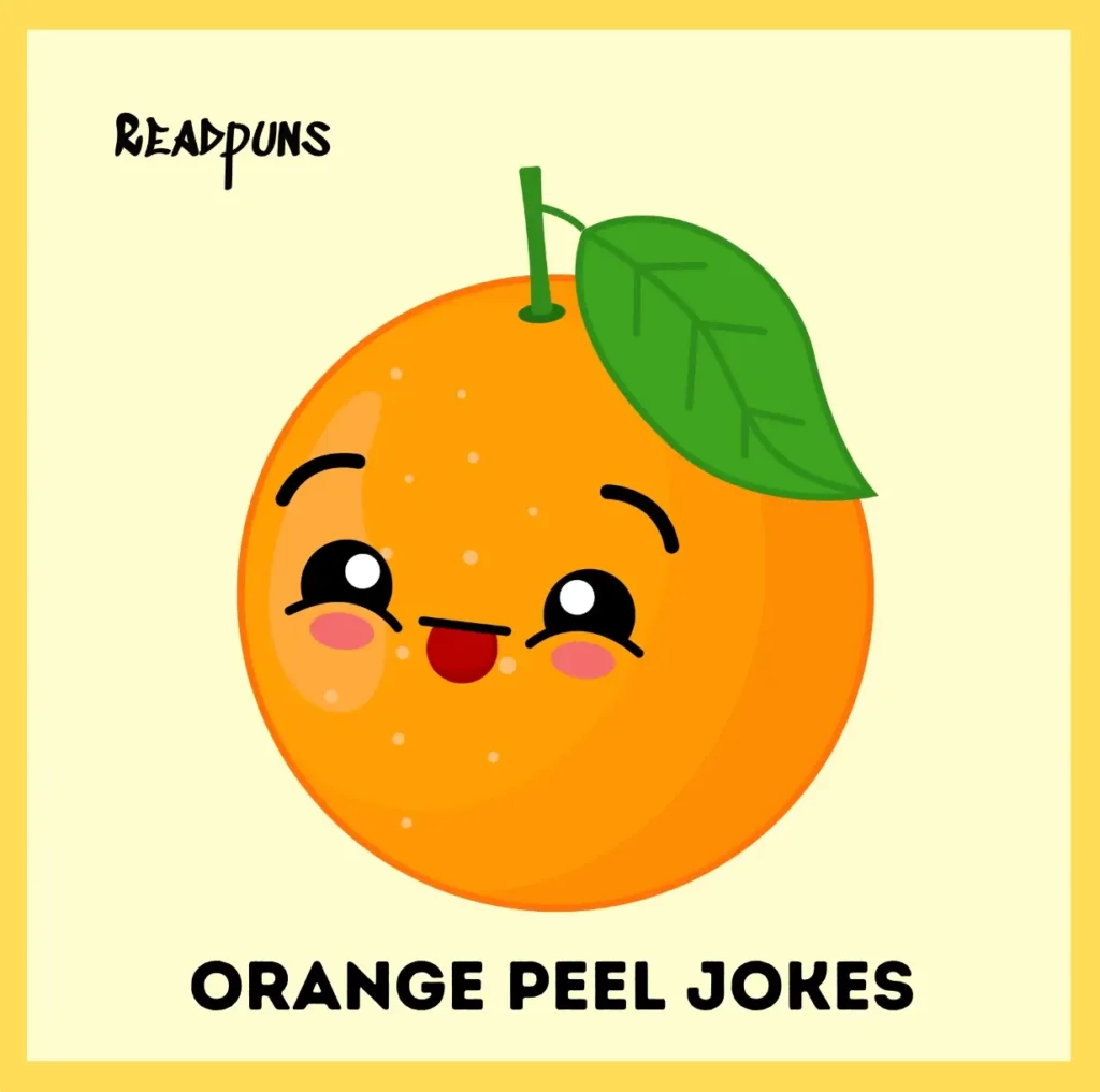 Orange Peel Jokes
