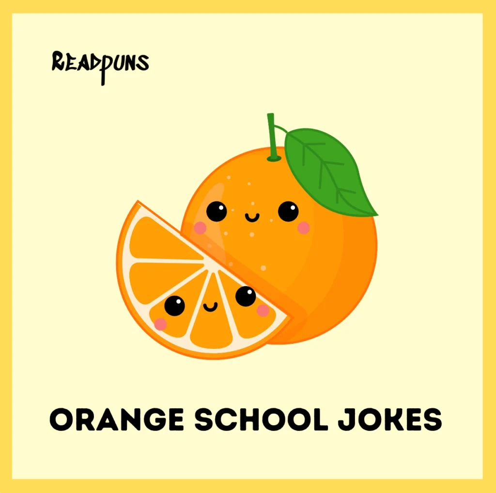 Orange School Jokes