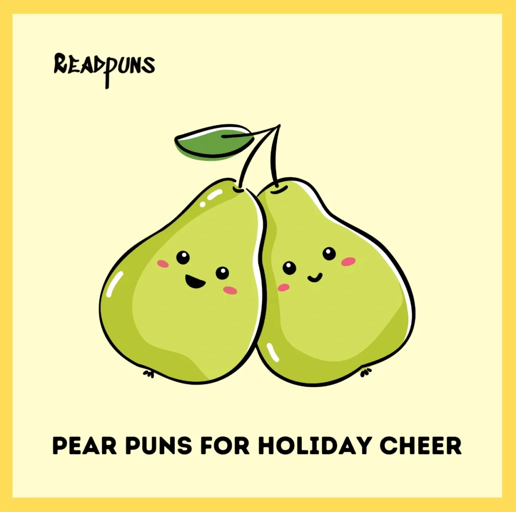 Pear Puns for Holiday Cheer