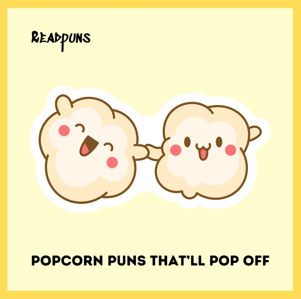 Popcorn Puns Thatāll Pop Off