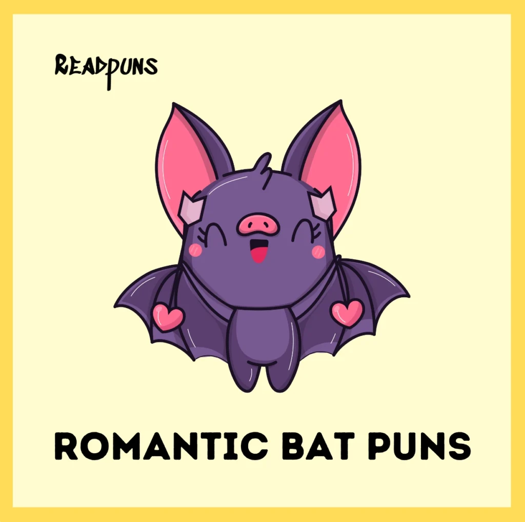Romantic Bat Puns
