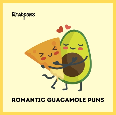 Romantic Guacamole Puns