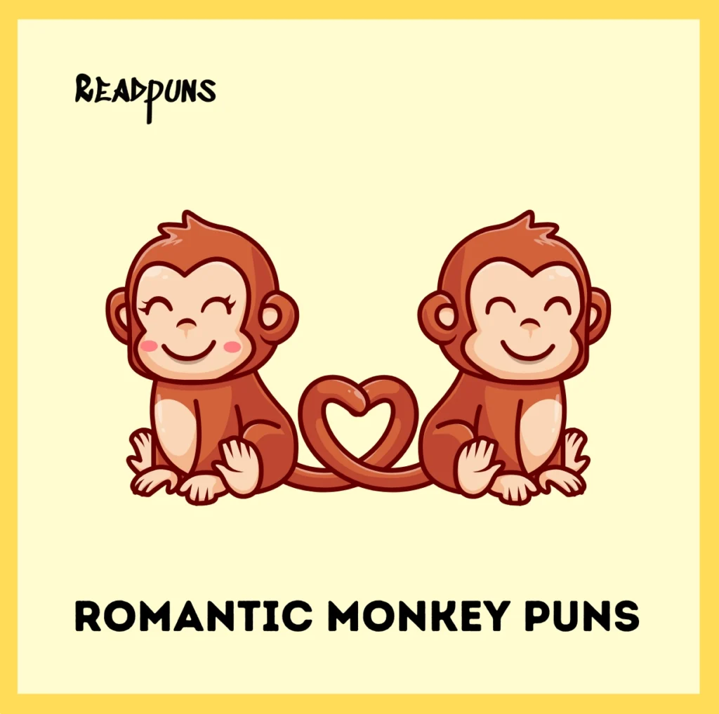 Romantic Monkey Puns