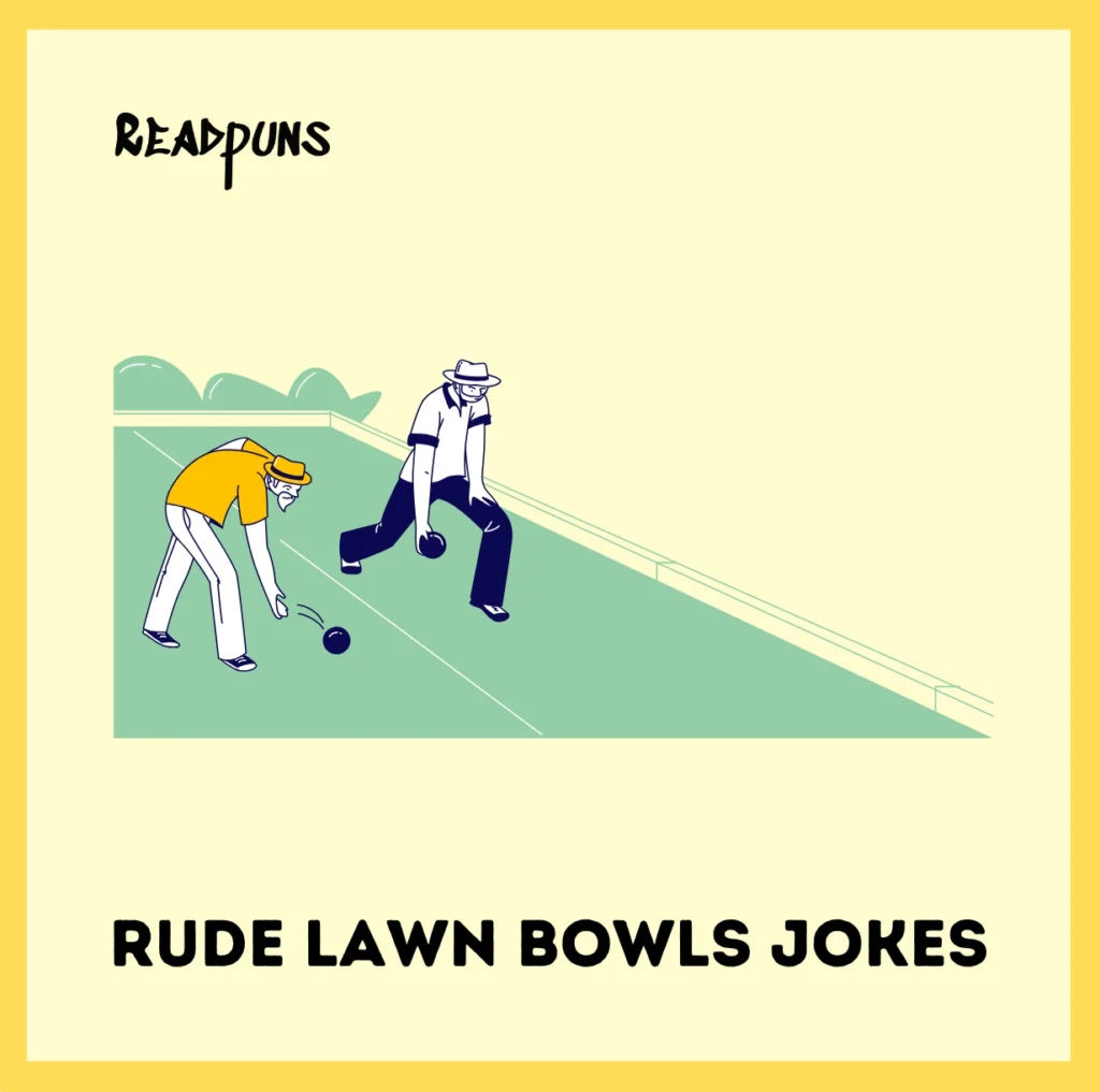 Rude lawn bowls jokes