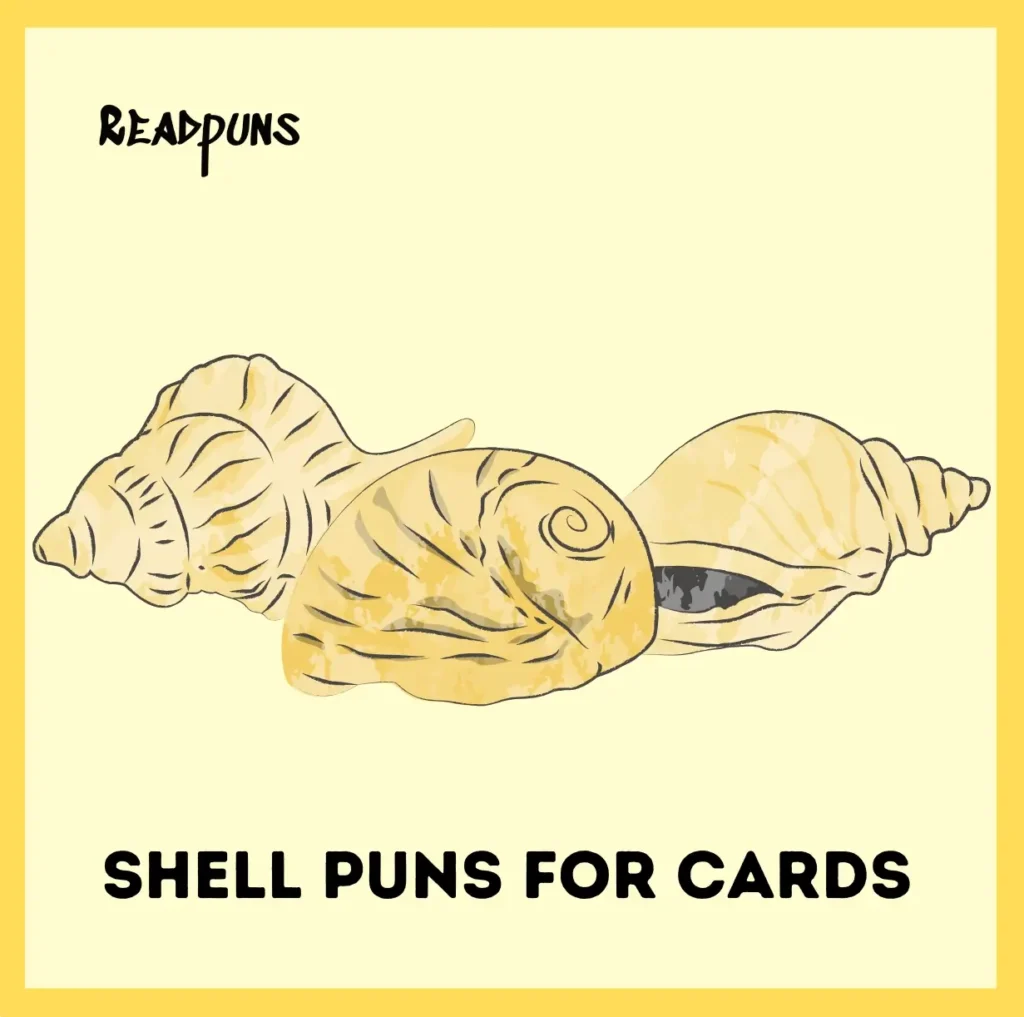 Shell Puns for Cards