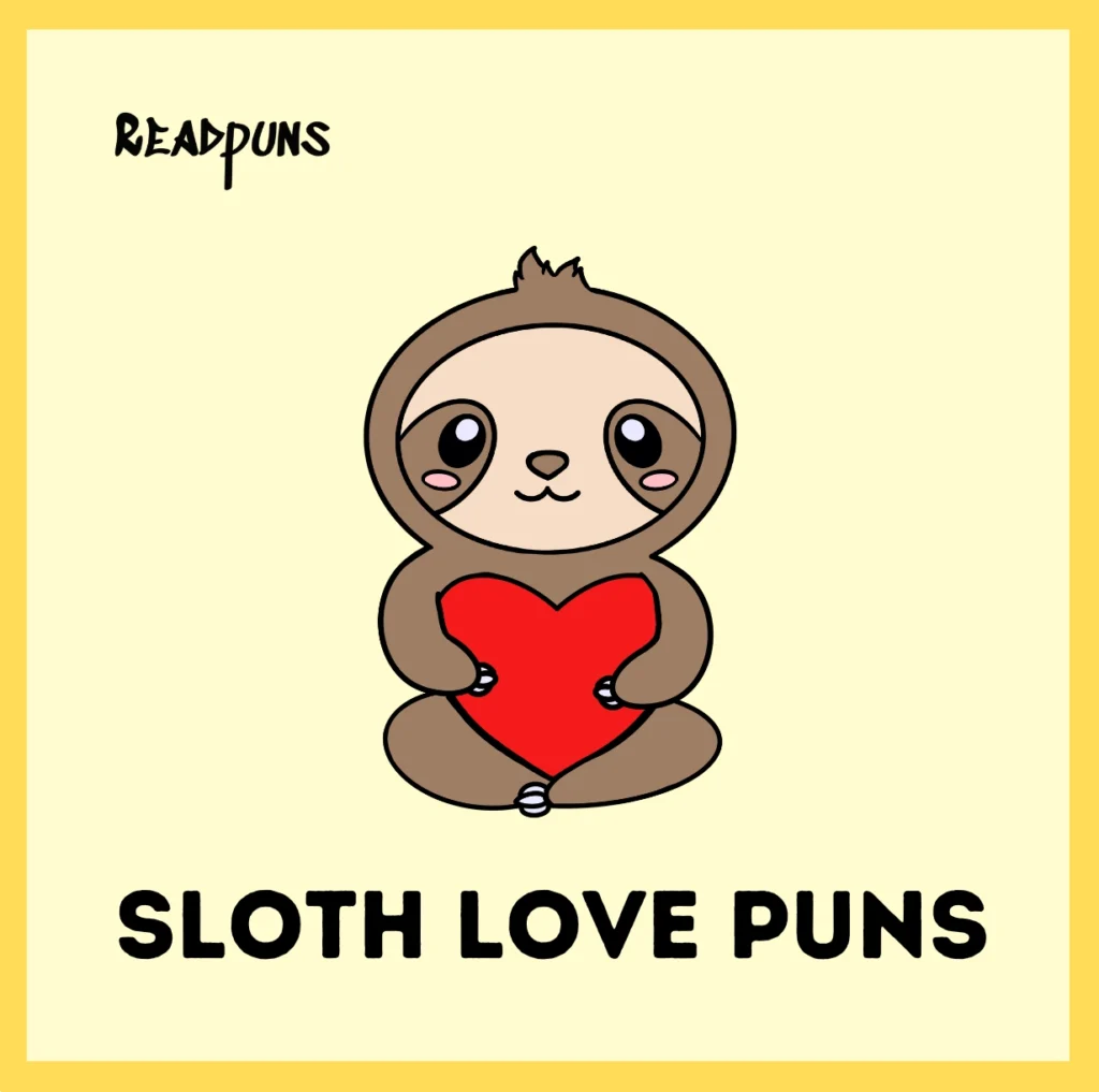 Sloth Love Puns