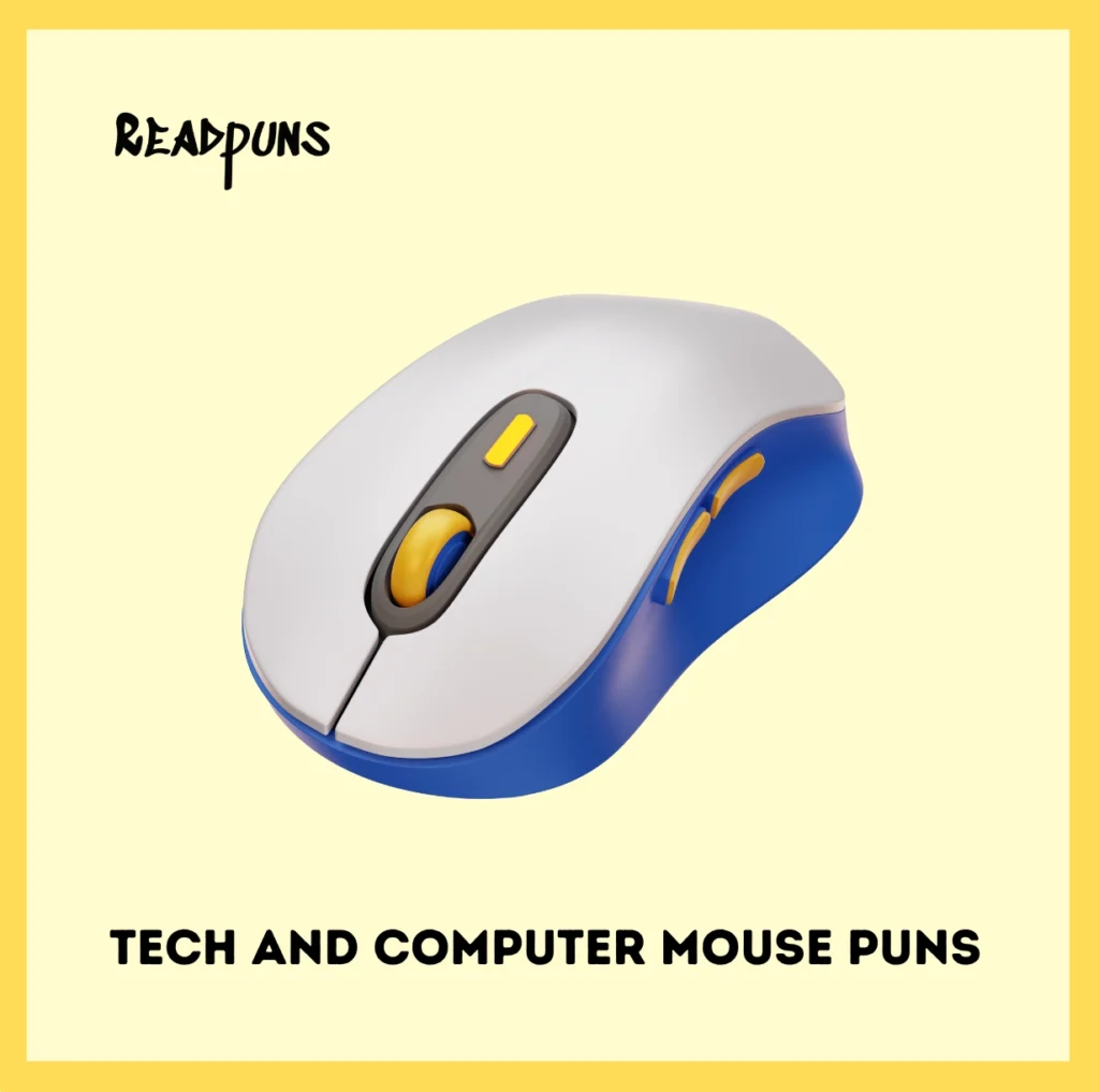 Tech and Computer Mouse Puns