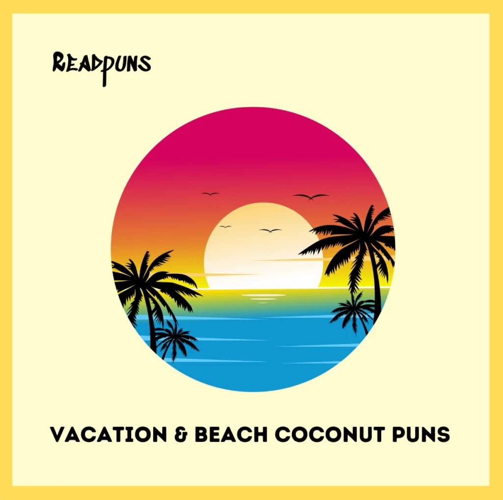 Vacation & Beach Coconut Puns