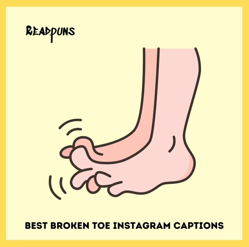 Best Broken Toe Instagram Captions