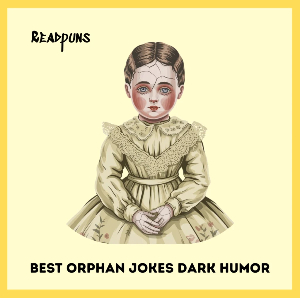 Best orphan jokes dark humor