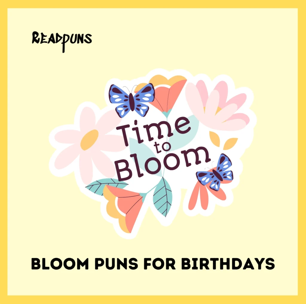 Bloom Puns for Birthdays