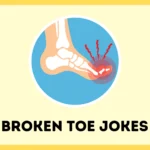 Broken Toe Jokes