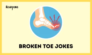 Broken Toe Jokes