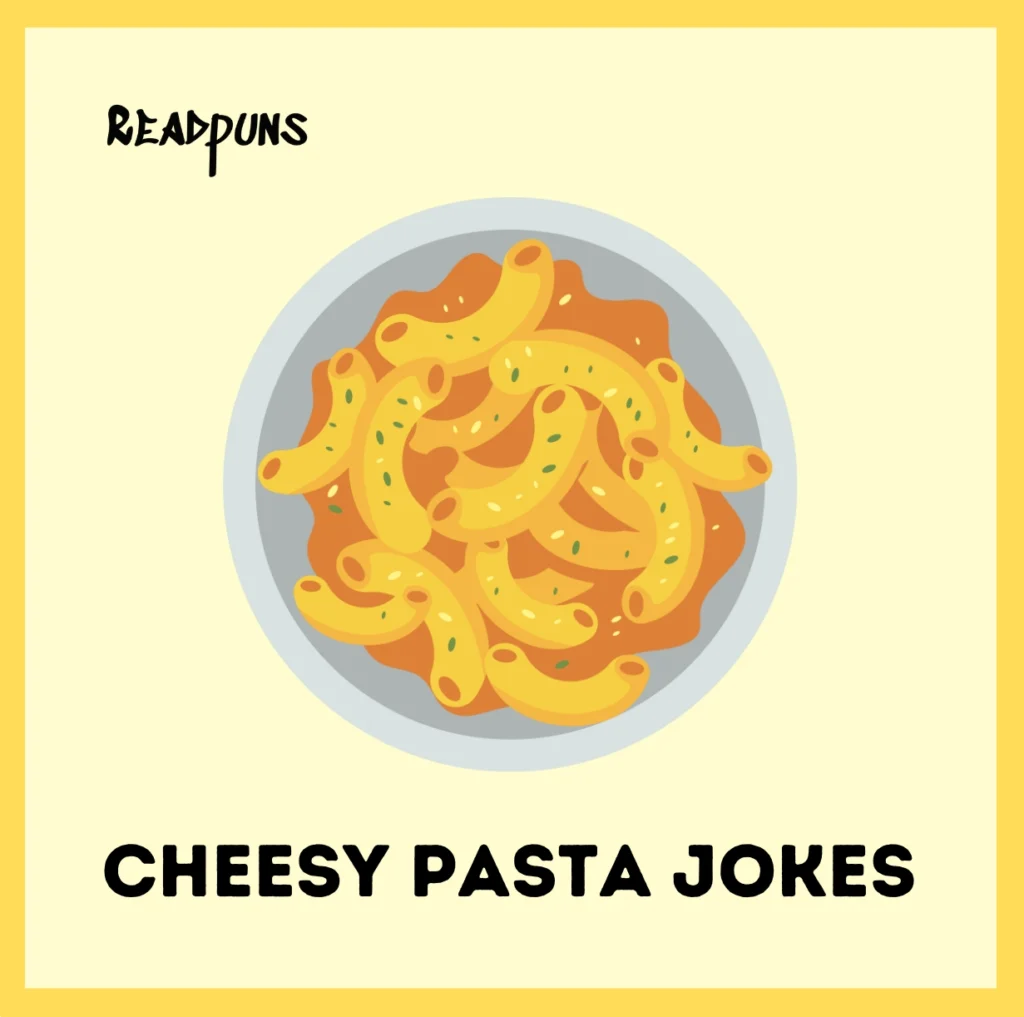 Cheesy Pasta Jokes