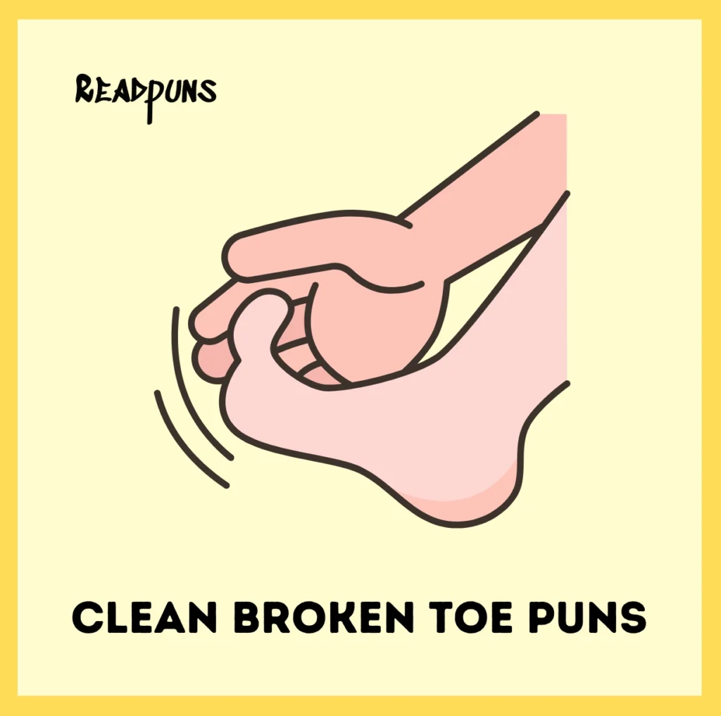 Clean Broken Toe Puns