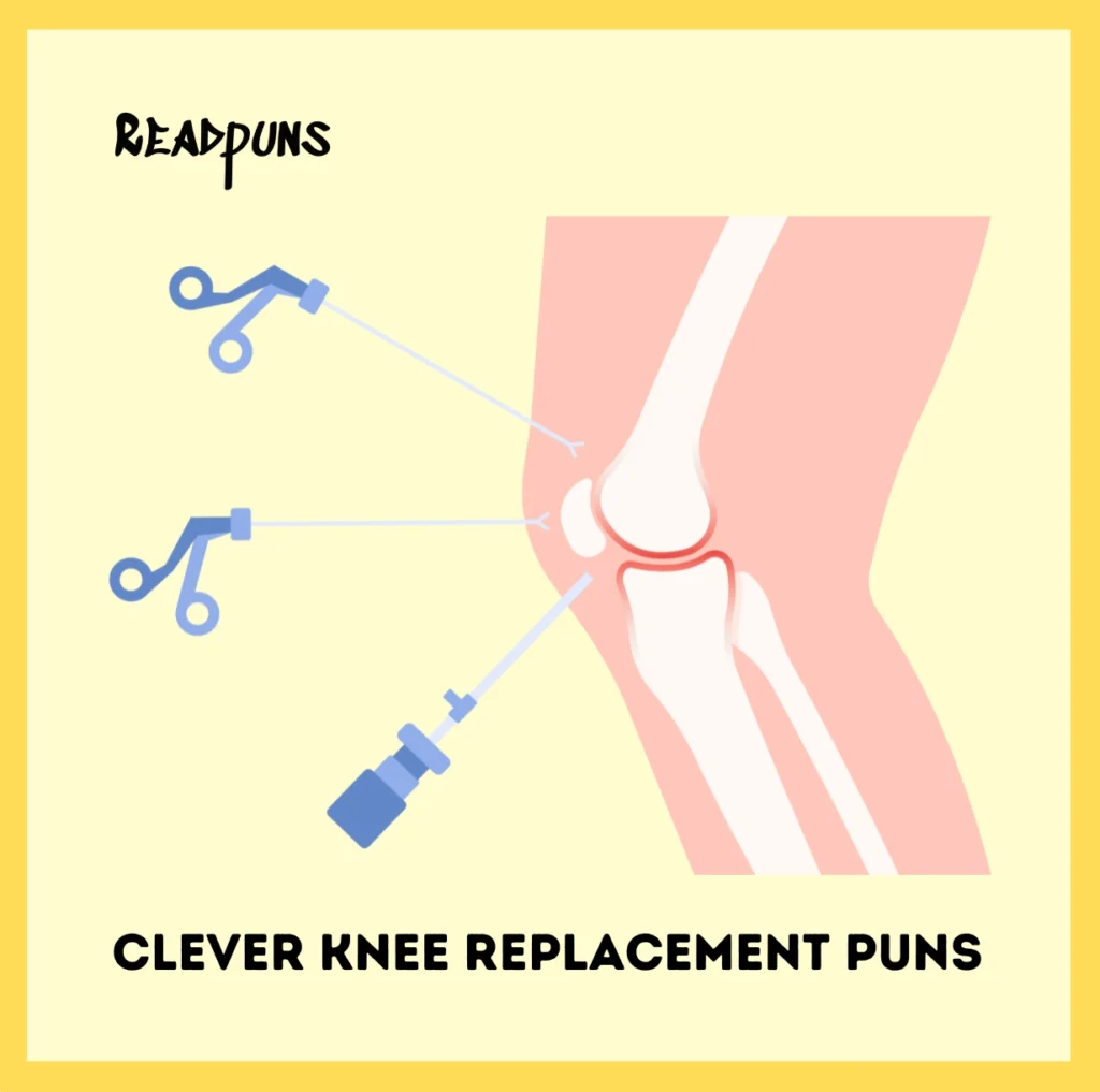 Clever Knee Replacement Puns
