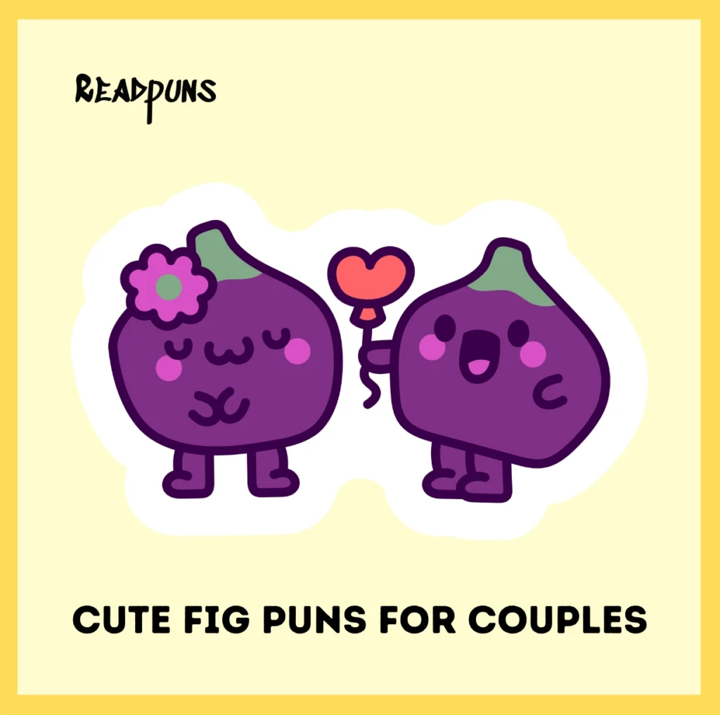 Cute Fig Puns for Couples