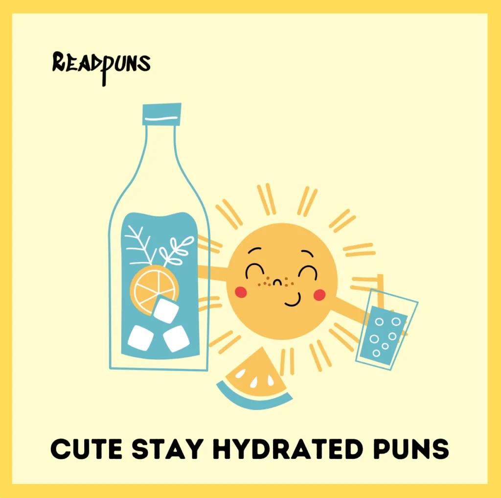 Cute Stay Hydrated Puns