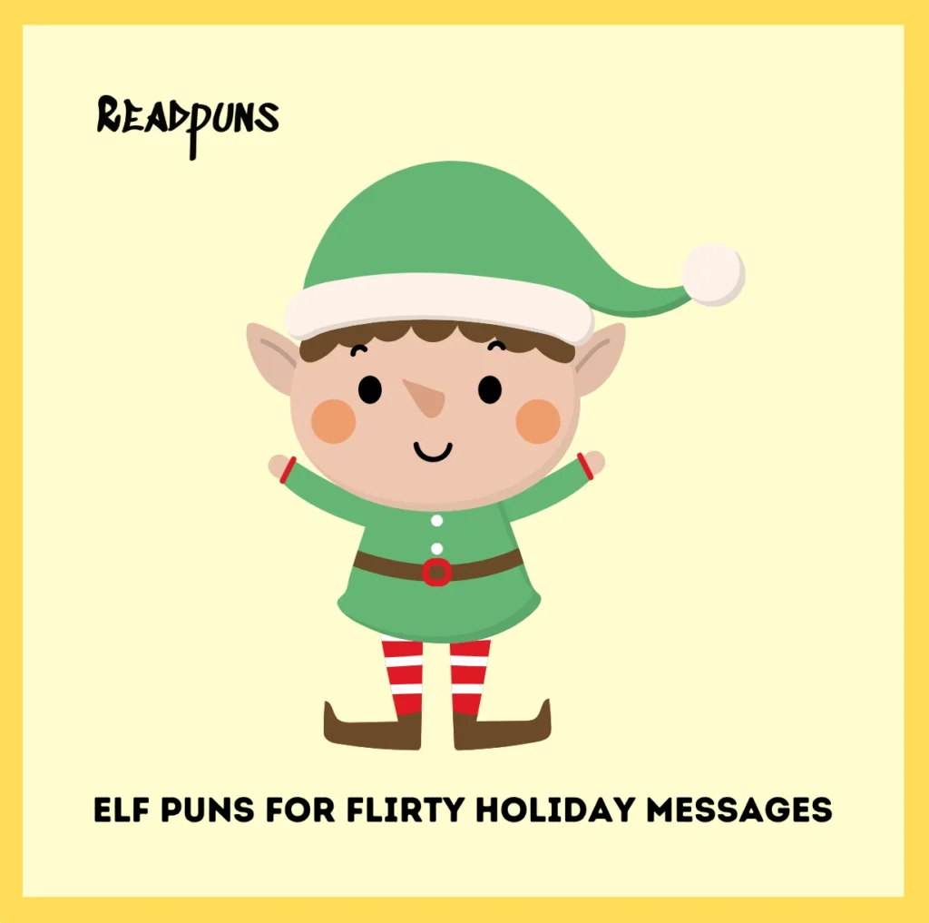 Elf Puns for Flirty Holiday Messages