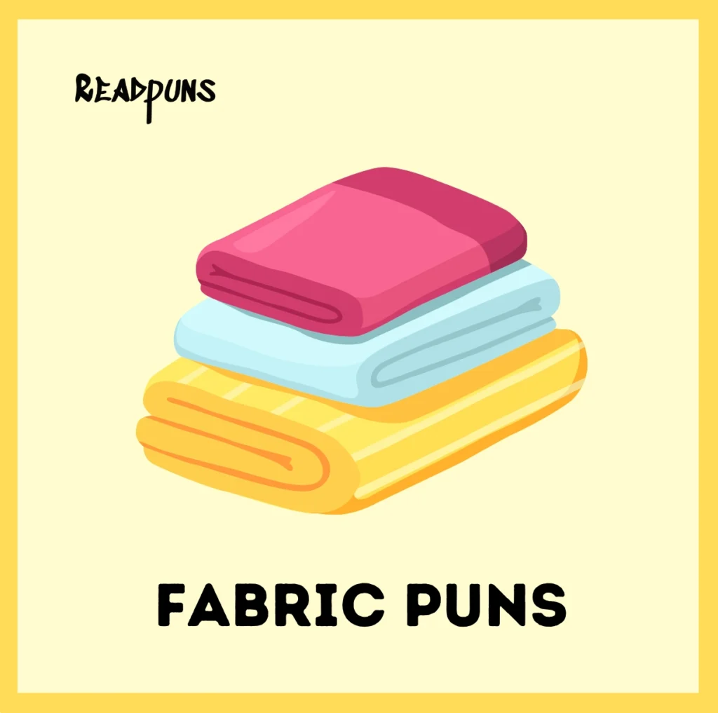 Fabric puns